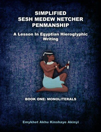 Buy Simplified Sesh Medew Netcher Penmanship A Lesson In Egyptian Hieroglyphic Writing Book