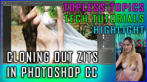 Topless Topics Tech Tutorial Highlights From Digitally Editing Nude