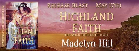 Release Blast And Giveaway Highland Faith By Madelyn Hill Happy Books