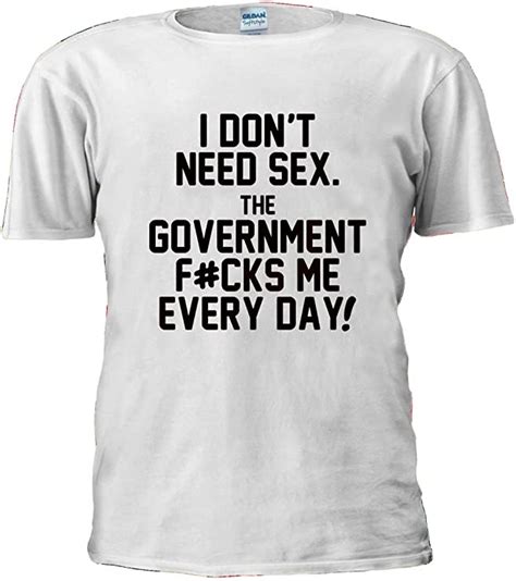nisabellaltd i don t need sex the government f cks me everyday unisex t shirt top men women
