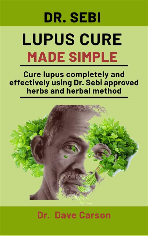 Dr Sebi Lupus Cure Made Simple Cure Lupus Completely And Effectively