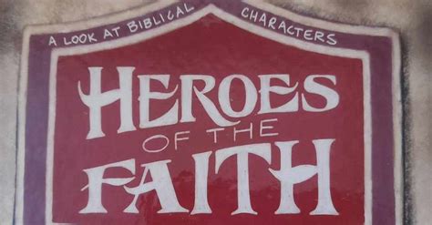 Heroes Of The Faith Biblical Characters Strengths Resources