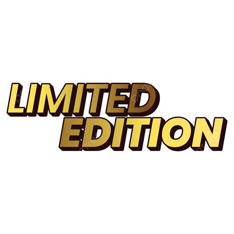 Limited Edition Clipart Hd Png Limited Edition Gold Color Limited Edition Gold Lettering