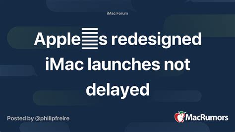 Apple S Redesigned Imac Launches Not Delayed Macrumors Forums