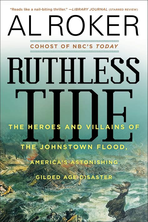 Ruthless Tide The Heroes And Villains Of The Johnstown Flood America