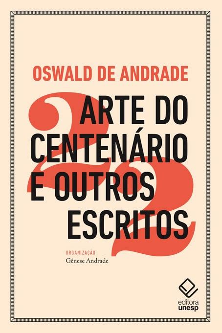 Coletânea Reúne Textos De Oswald De Andrade Inéditos Em Livro