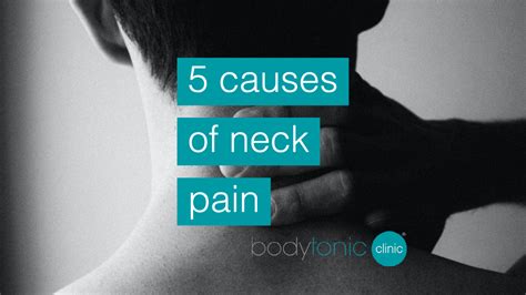 Causes Of Neck Pain Bodytonic Clinic London Se Se E E W