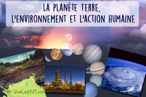 La Planète Terre Lenvironnement Et Laction Humaine Cycle 4 Vive