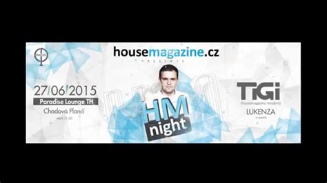 TiGi pozvánka na housemagazine cz night 27 6 2015 YouTube