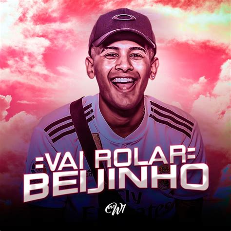 Vai Rolar Beijinho Single By Mc W1 Spotify
