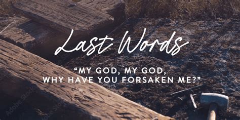 last words my god my god why have you forsaken me revive our hearts blog revive our hearts