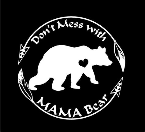 Mama Bear Decal Custom Don T Mess With Mama Bear Vinyl Car Window Sticker Mama Bear Decal