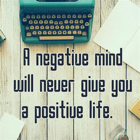 A Negative Mind Will Never Give You Life Quotespictures