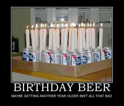 Birthday Beer Meme Memes Pinterest Birthdays Beer And Meme