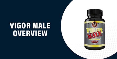 Vigor Male Reviews Does It Really Work And Worth The Money