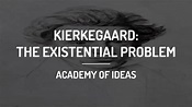 Introduction to Kierkegaard: The Existential Problem – The Almanac