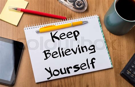 Keep Believing Yourself Key Note Pad With Text Stock Image Colourbox