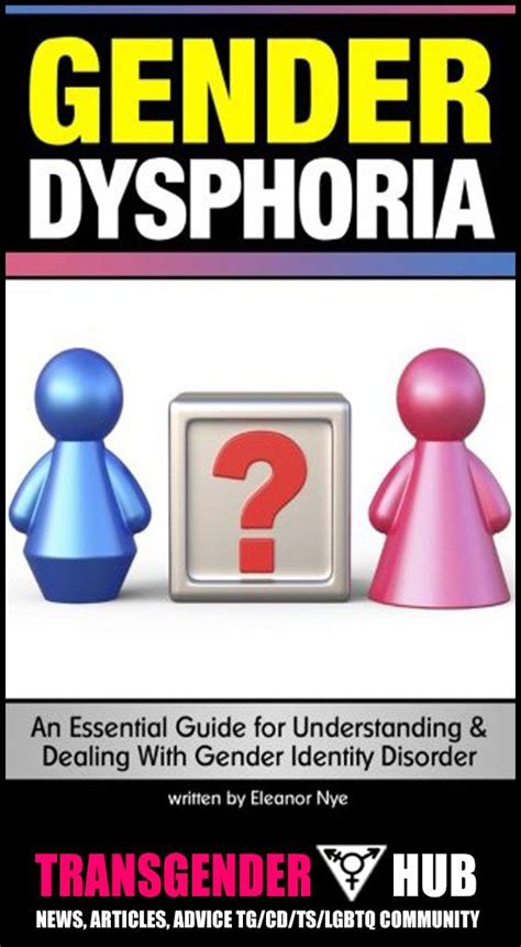 Gender Dysphoria The Essential Guide Gender Identity Disorder
