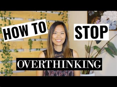 How To Stop Overthinking Everything Stop Overanalyzing Youtube