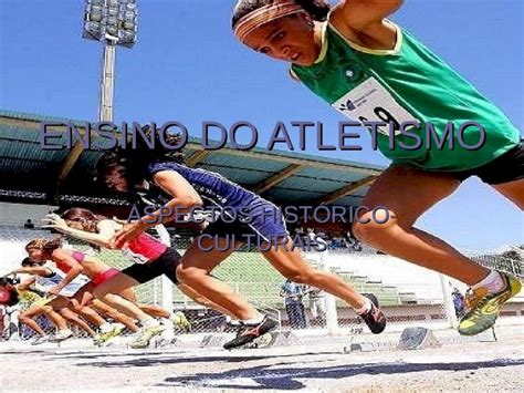 Ppt Ensino Do Atletismo Dokumen Tips