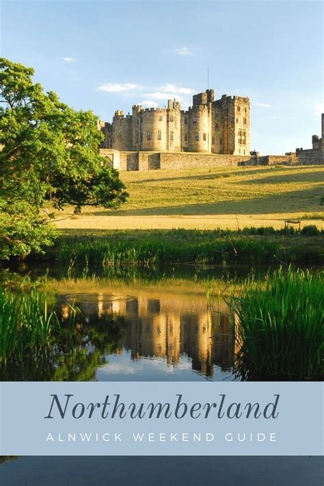 A Weekend In Alnwick Northumberland A 48 Hour Itinerary On The Luce