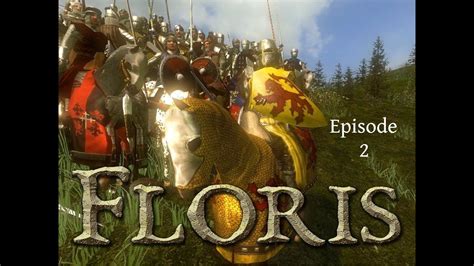 Mount And Blade Warband Floris Mod Episode Youtube