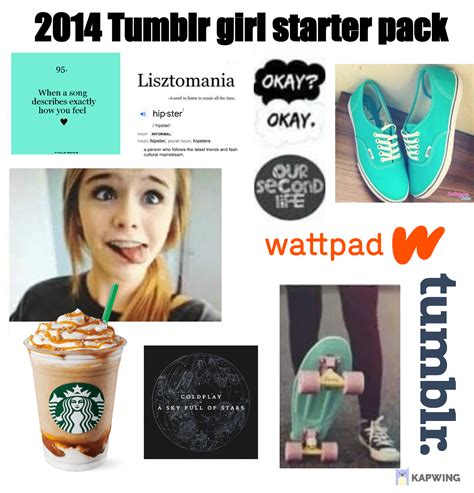 2014 Tumblr Girl Starter Pack Rstarterpacks Starter Packs Know