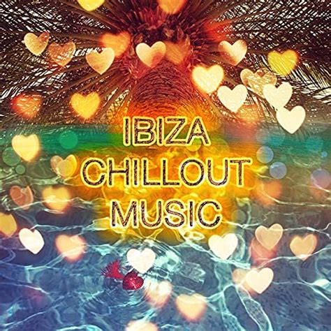 ibiza chillout music best chillout bar music cafe bar sexy music for dancing