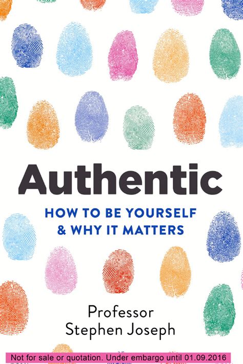 How To Be Authentic In Relationships By Stephen Joseph