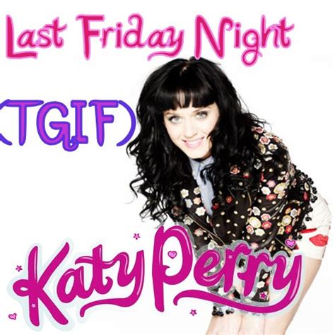 The complete confection last friday night (t.g.i.f.) перевод песни last friday night (t.g.i.f.) — рейтинг: Katy Perry - Last Friday Night (video and Make up) | las ...