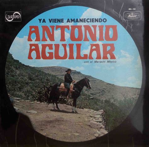Antonio Aguilar Con El Mariachi Mexico Ya Viene Amaneciendo 1971