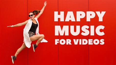 Happy Background Music For Videos Youtube