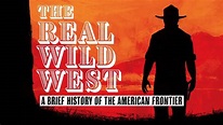 The Real Wild West: A History of The American Frontier | Documentary ...