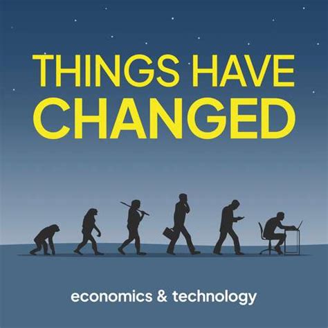 Things Have Changed Podcast