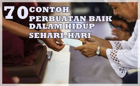 70 Contoh Perbuatan Baik Dalam Kehidupan Sehari Hari