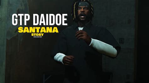 Gtp Daidoe Santana Story Official Gta 6 Music Video By