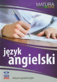 Język angielski Matura 2012 Arkusze egzaminacyjne Opracowanie