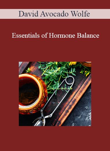 David Avocado Wolfe Essentials Of Hormone Balance Imcourse