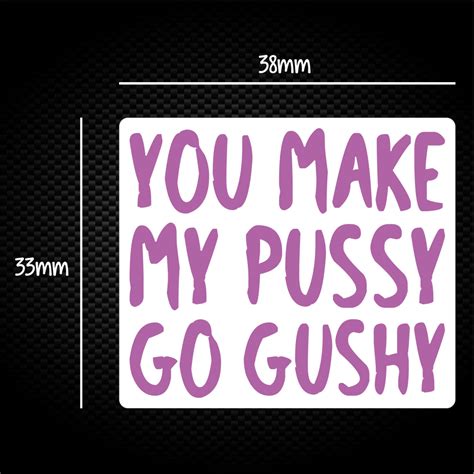 You Make My Pussy Go Gushy Sticker Pack Slightly Disturbed