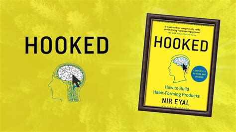Hooked How To Build Habit Forming Products By Nir Eyal Book Summary