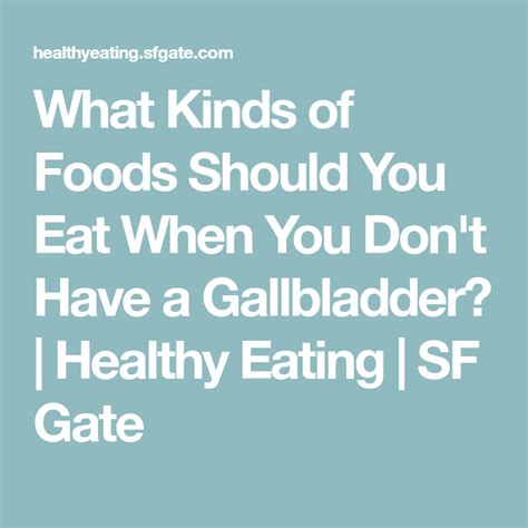 Gallbladder and liver function as one unit. What Kinds of Foods Should You Eat When You Don't Have a ...