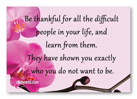 Be Thankful For All The Difficult People In Your Life