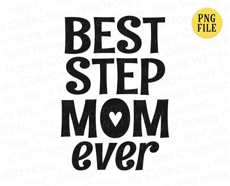 Best Step Mom Ever Png File Stepmother Stepmom Crafting Sublimation Instant Digital