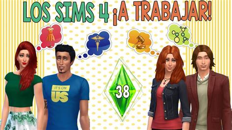 Los Sims 4 ¡a Trabajar Parte 38 Youtube