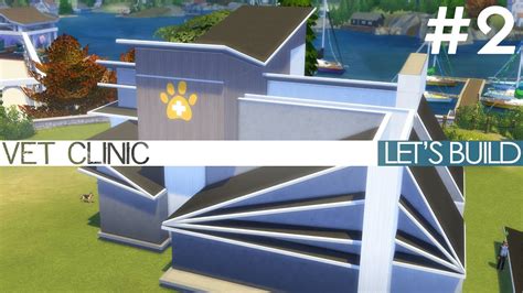 The Sims 4 Cats And Dogs Vet Clinic Lets Build Part 2 Youtube