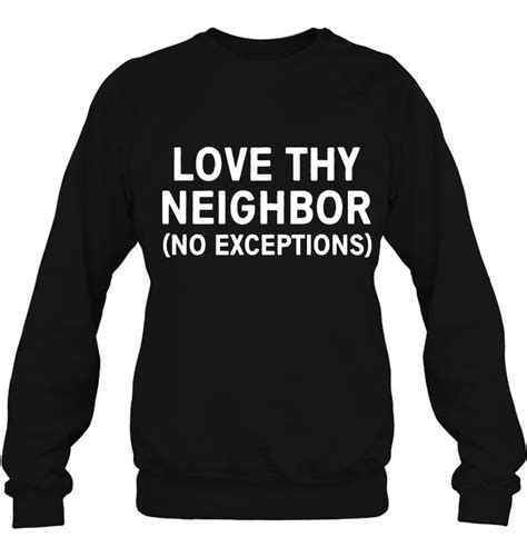 Love Thy Neighbor No Exceptions