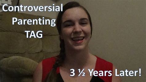 I hope you enjoyed today's video! Controversial Parenting Tag - 3 1/2 YEARS LATER! - YouTube
