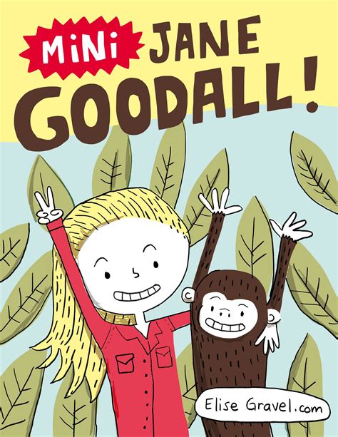 How young do i teach my child drawing and painting. Elise Gravel Illustration • Mini Jane Goodall! From a ...