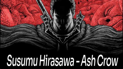 Ash Crow Susumu Hirasawa Ost Berserk Youtube