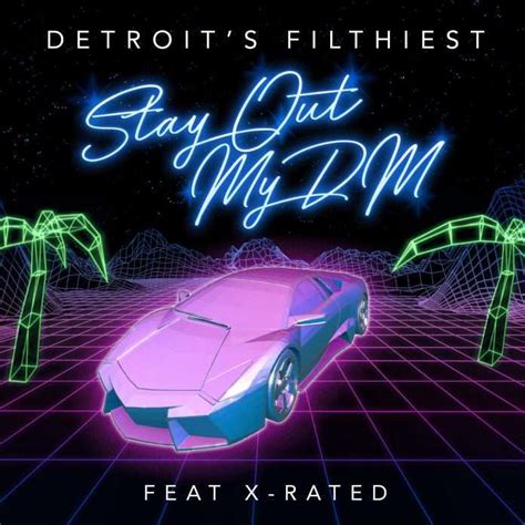 premiere detroit s filthiest stay out my dm featuring x rated dubiks